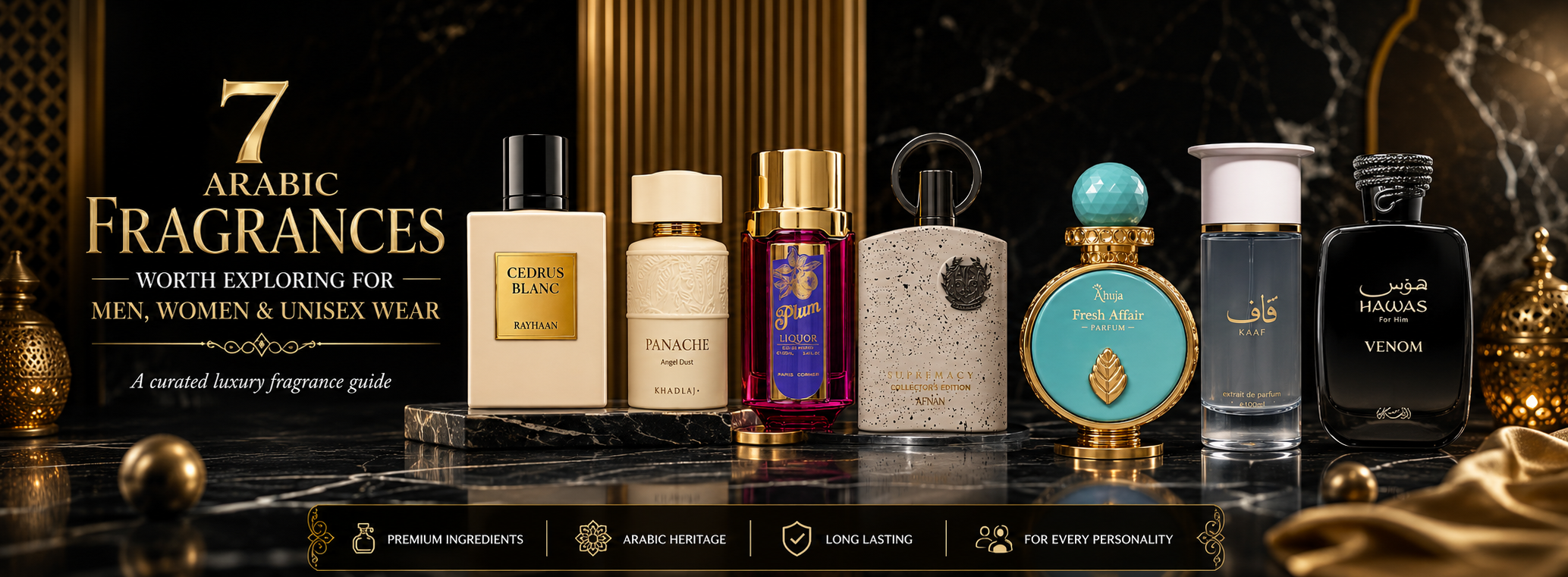 7 Arabic Fragrances Worth Exploring for Men, Women & Unisex Wear